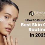 Best Skincare Routine in 2025